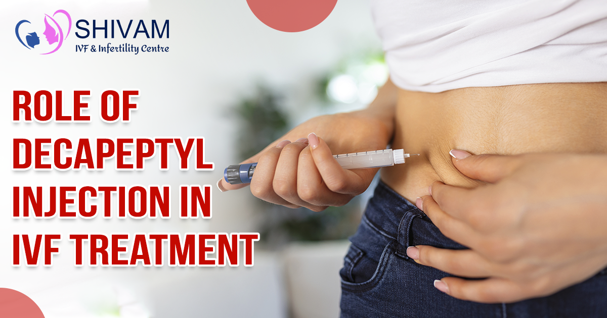 What is Decapeptyl, Decapeptyl, Role of Decapeptyl, Role of Decapeptyl in IVF, Role of Decapeptyl in IVF Treatment, Decapeptyl in IVF, What Is Decapeptyl Injection Used For in IVF, GnRh Agonist Treatment, Decapeptyl Injection, Decapeptyl injection uses in